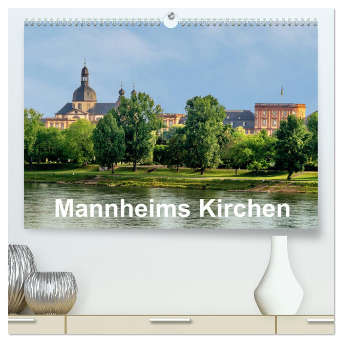 Mannheims Kirchen (CALVENDO Premium Wandkalender 2025)