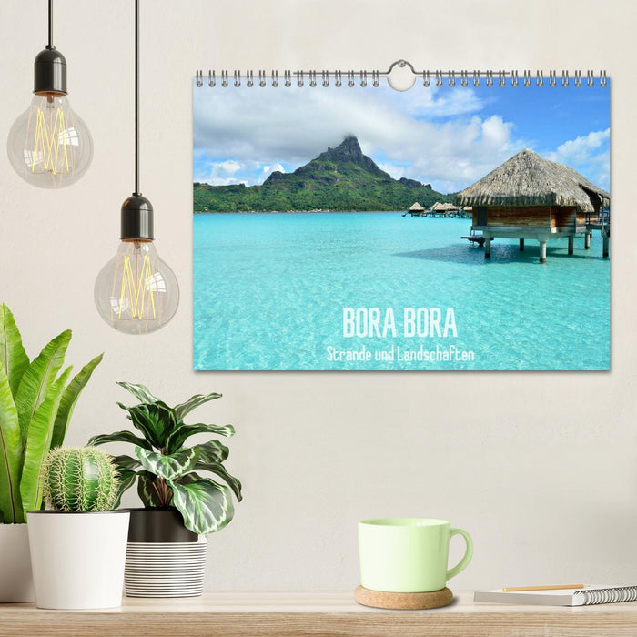 Bora Bora - Strände und Landschaften (CALVENDO Wandkalender 2025)