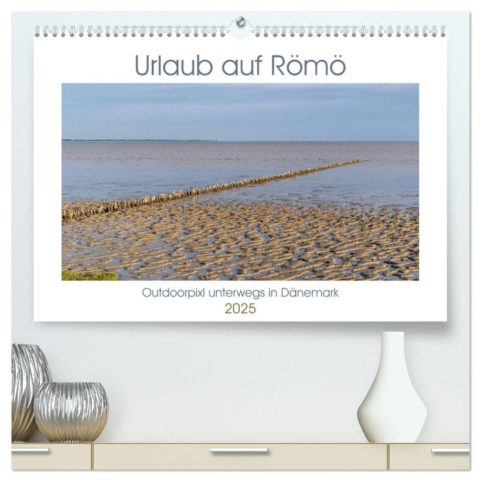 Urlaub auf Römö (CALVENDO Premium Wandkalender 2025)