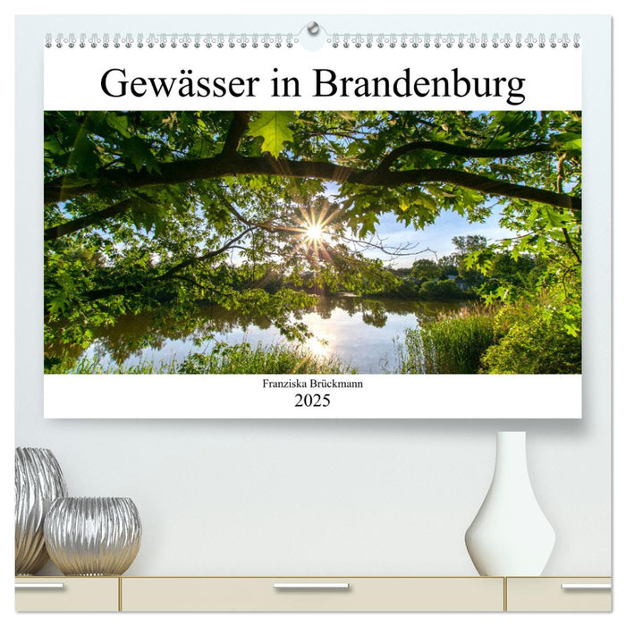 Brandenburgs Gewässer (CALVENDO Premium Wandkalender 2025)