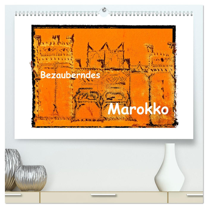 Bezauberndes Marokko (CALVENDO Premium Wandkalender 2025)