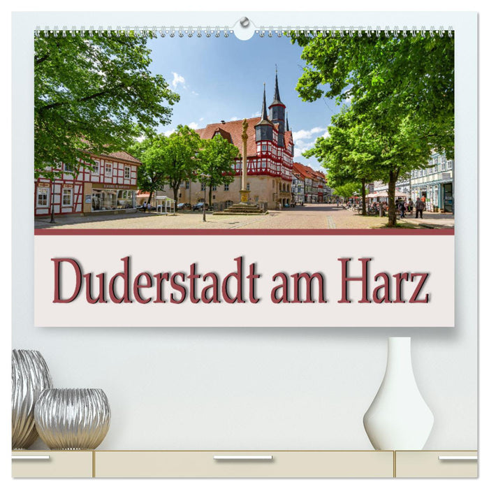 Duderstadt am Harz (CALVENDO Premium Wandkalender 2025)