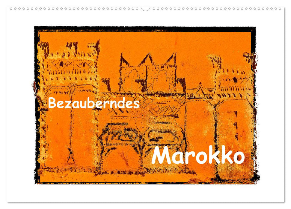 Bezauberndes Marokko (CALVENDO Wandkalender 2025)