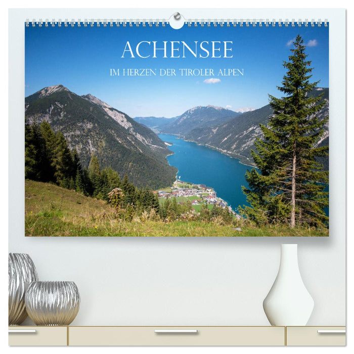 Achensee - im Herzen der Tiroler Alpen (CALVENDO Premium Wandkalender 2025)