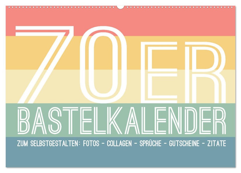 70er Jahre Bastelkalender - DIY Kreativ-Kalender zum Selbstgestalten (CALVENDO Wandkalender 2025)