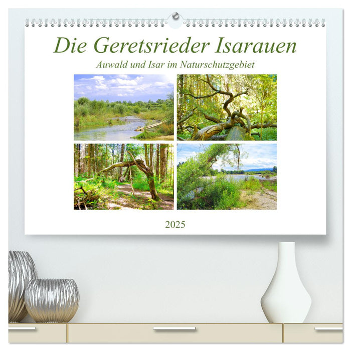 Die Geretsrieder Isarauen - Auwald und Isar im Naturschutzgebiet (CALVENDO Premium Wandkalender 2025)