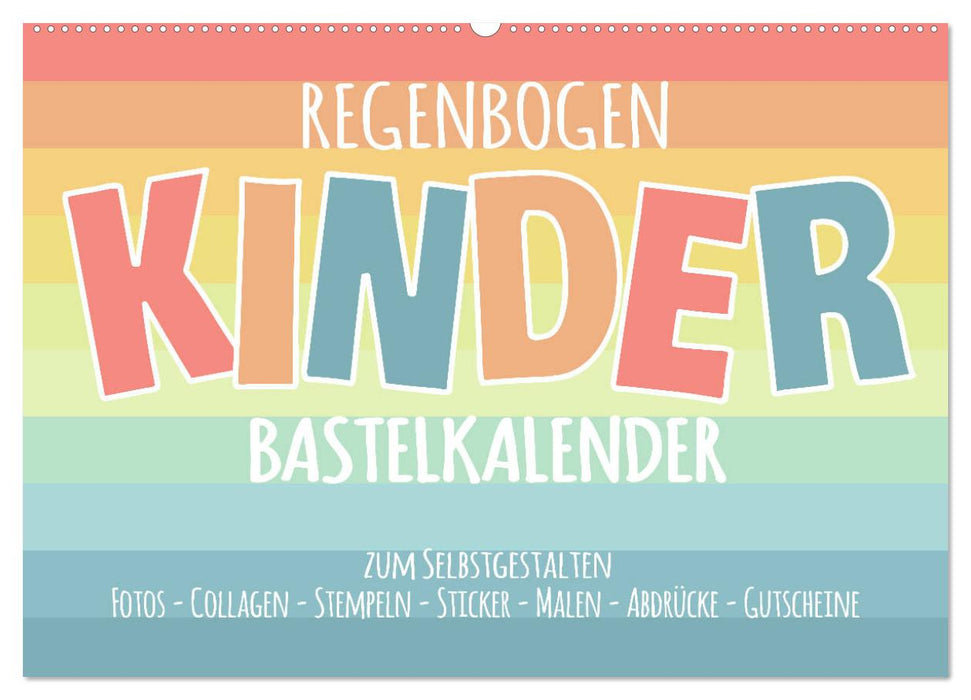 Regenbogen Kinder Bastelkalender - Zum Selbstgestalten - DIY Kreativ-Kalender (CALVENDO Wandkalender 2025)