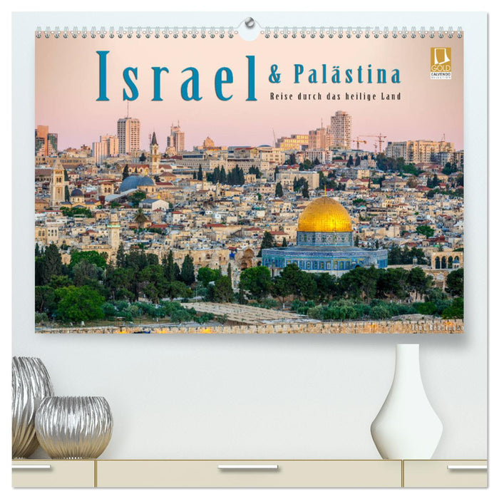 Israel & Palästina - Reise durch das heilige Land (CALVENDO Premium Wandkalender 2025)