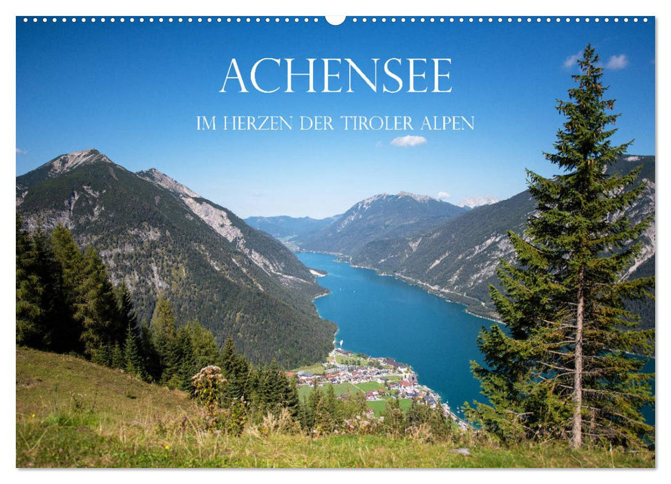 Achensee - im Herzen der Tiroler Alpen (CALVENDO Wandkalender 2025)