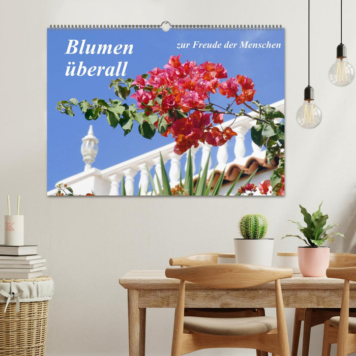 Blumen überall, zur Freude Menschen (CALVENDO Wandkalender 2025)