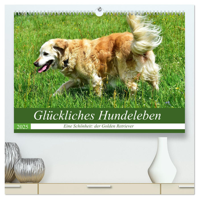 Glückliches Hundeleben (CALVENDO Premium Wandkalender 2025)