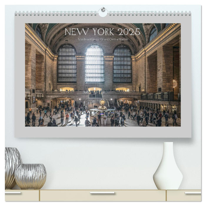 New York – Von Brooklyn zur Grand Central Station (CALVENDO Premium Wandkalender 2025)