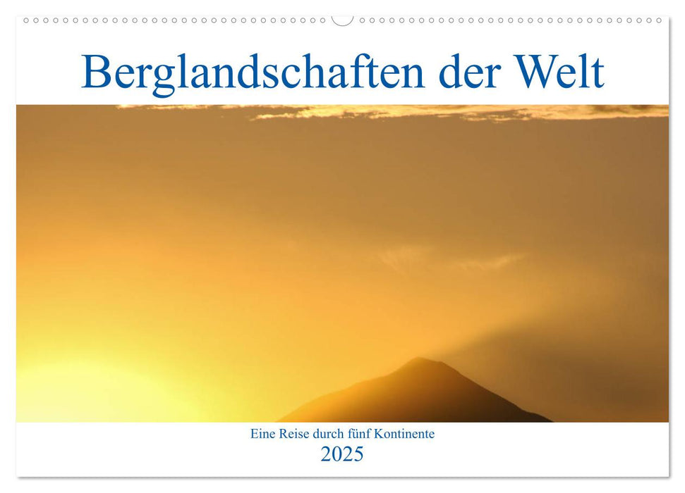 Berglandschaften der Welt (CALVENDO Wandkalender 2025)