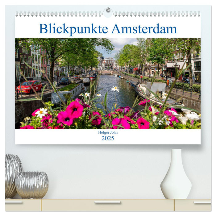 Blickpunkte Amsterdam (CALVENDO Premium Wandkalender 2025)