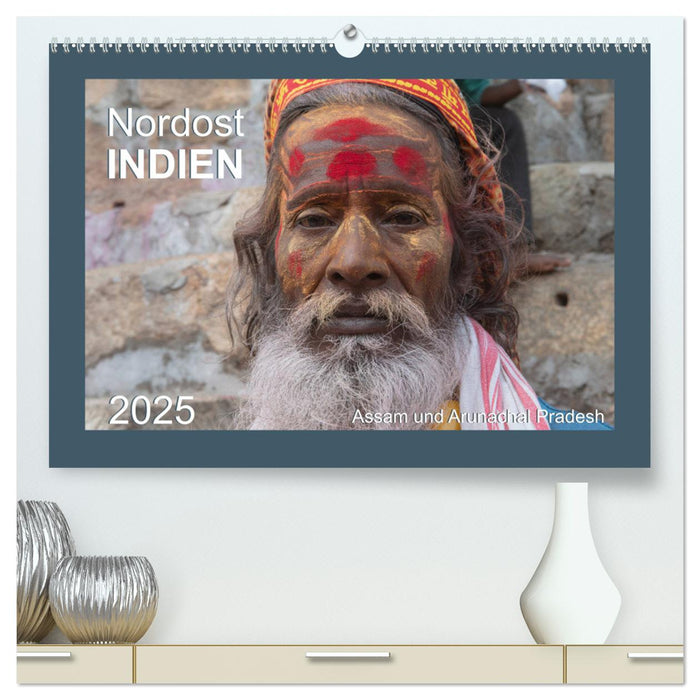 Nordost INDIEN Assam und Arunachal Pradesh (CALVENDO Premium Wandkalender 2025)