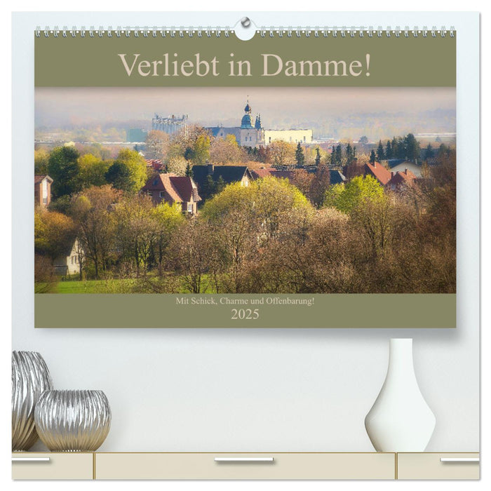 Verliebt in Damme! (CALVENDO Premium Wandkalender 2025)