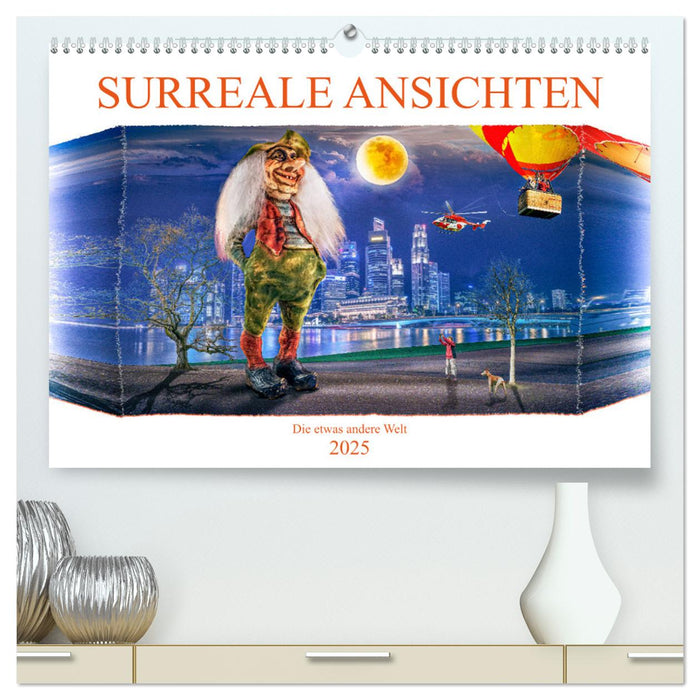 Surreale Ansichten (CALVENDO Premium Wandkalender 2025)