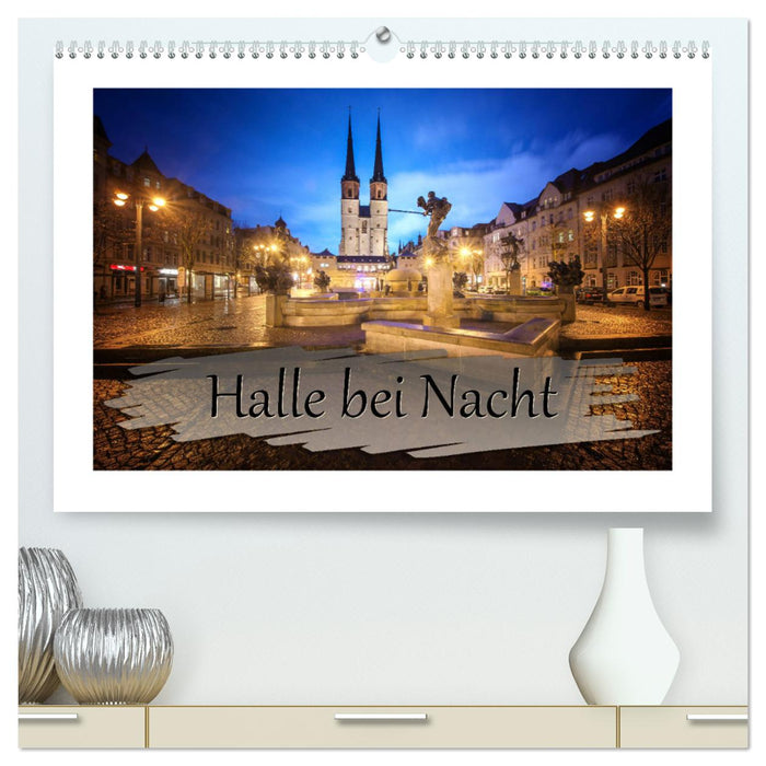 Halle bei Nacht (CALVENDO Premium Wandkalender 2025)