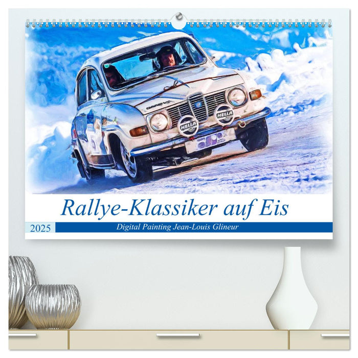 Rallye-Klassiker auf Eis (CALVENDO Premium Wandkalender 2025)