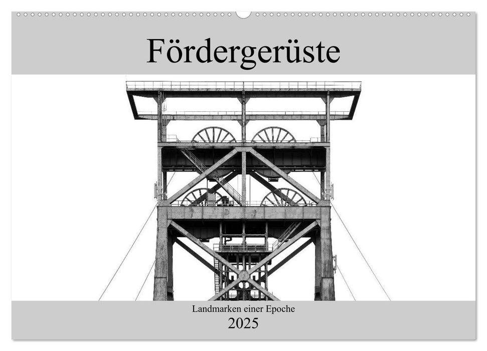 Fördergerüste - Landmarken einer Epoche (CALVENDO Wandkalender 2025)