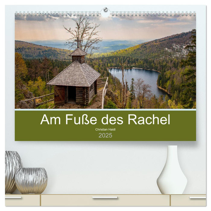 Am Fuße des Rachel (CALVENDO Premium Wandkalender 2025)