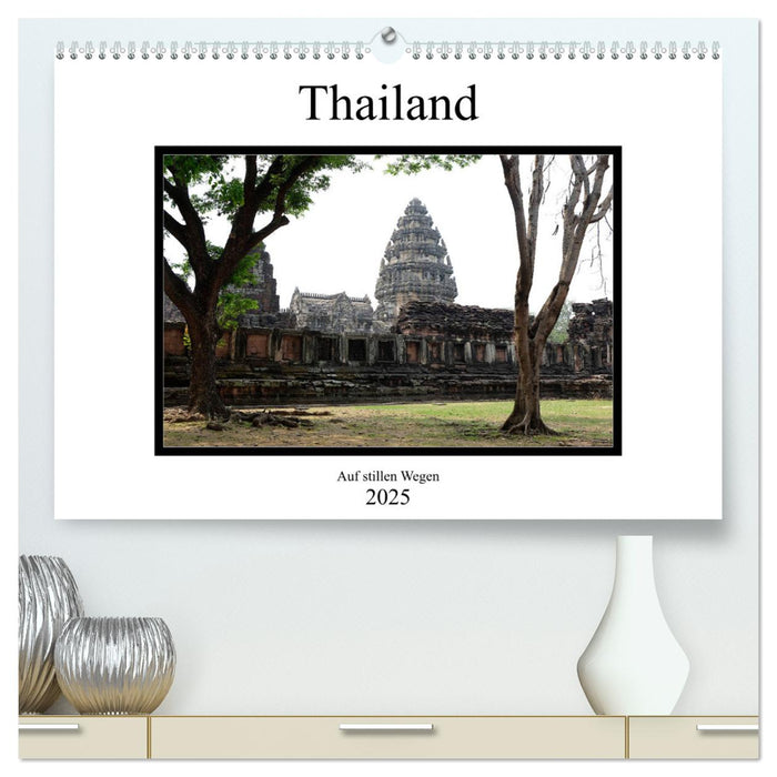 Thailand - auf stillen Wegen (CALVENDO Premium Wandkalender 2025)