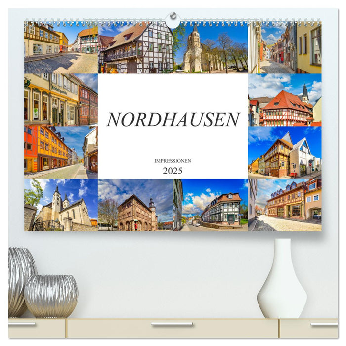 Nordhausen Impressionen (CALVENDO Premium Wandkalender 2025)