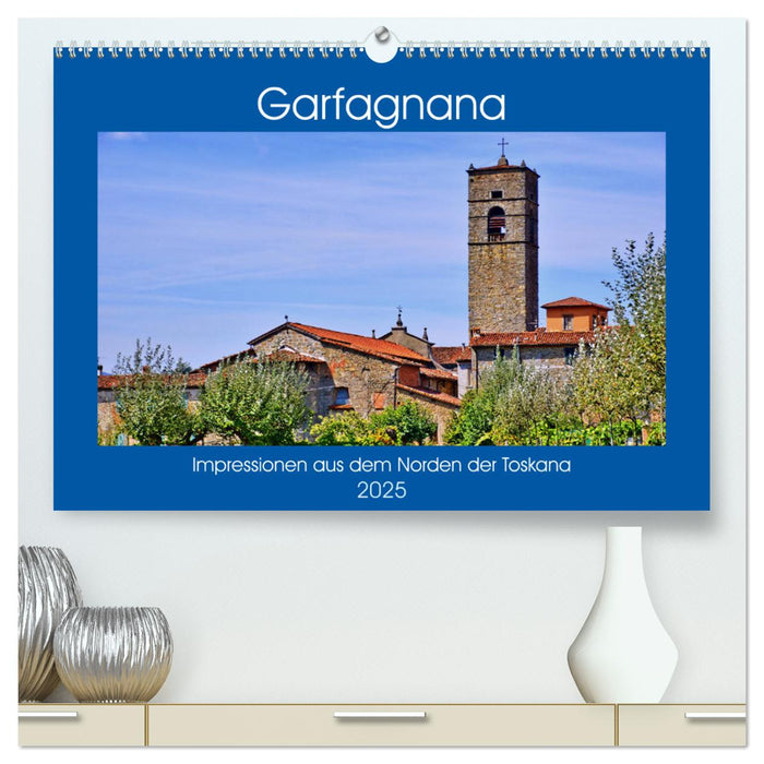 Garfagnana, Impressionen aus dem Norden der Toskana (CALVENDO Premium Wandkalender 2025)