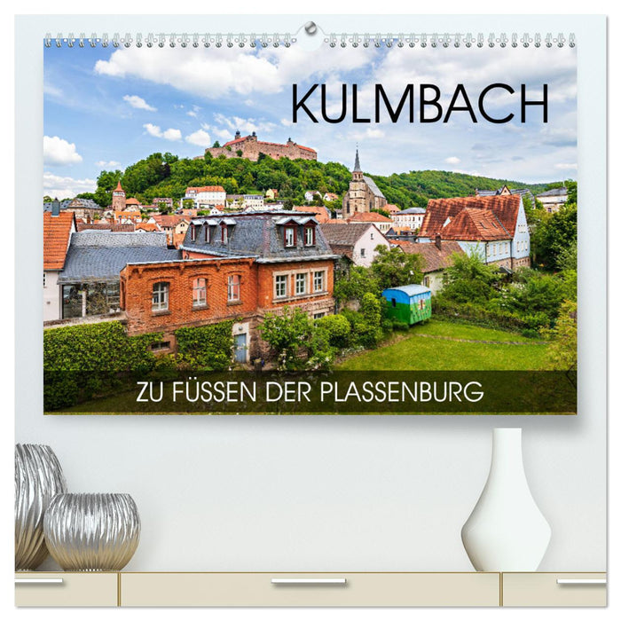 Kulmbach - zu Füßen der Plassenburg (CALVENDO Premium Wandkalender 2025)