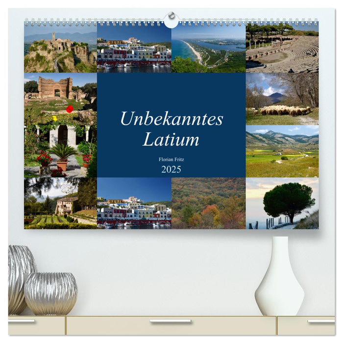 Unbekanntes Latium (CALVENDO Premium Wandkalender 2025)