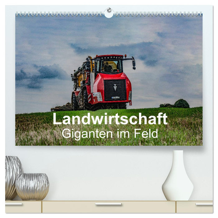 Landwirtschaft - Giganten im Feld (CALVENDO Premium Wandkalender 2025)