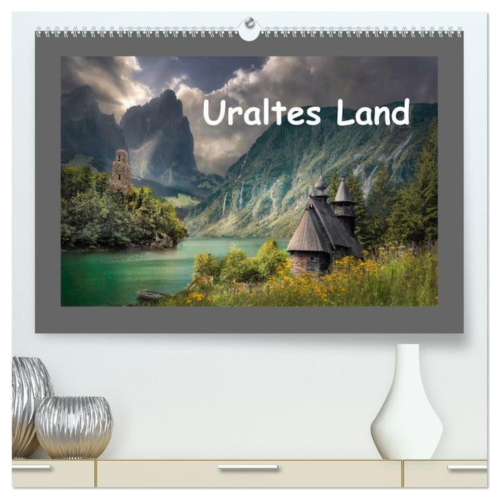 Uraltes Land (CALVENDO Premium Wandkalender 2025)