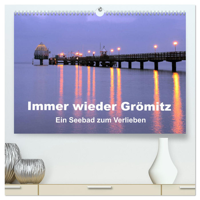 Immer wieder Grömitz (CALVENDO Premium Wandkalender 2025)