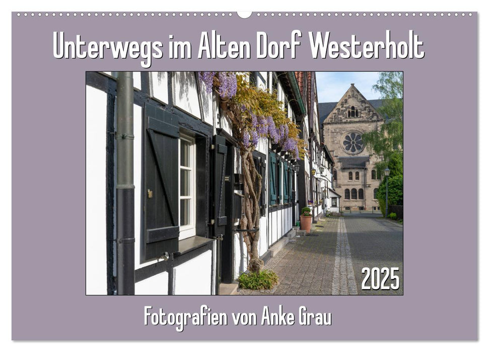 Unterwegs im Alten Dorf Westerholt (CALVENDO Wandkalender 2025)