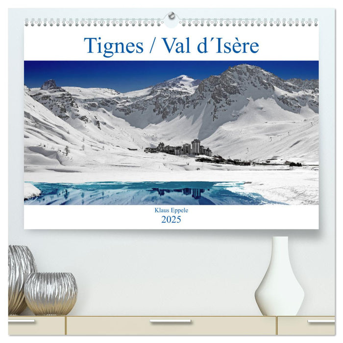 Tignes / Val d´Isère (CALVENDO Premium Wandkalender 2025)