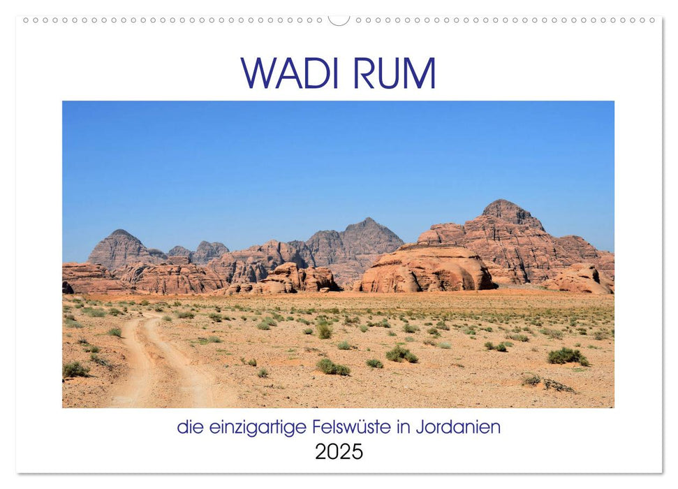 WADI RUM, die einzigartige Felswüste in Jordanien (CALVENDO Wandkalender 2025)