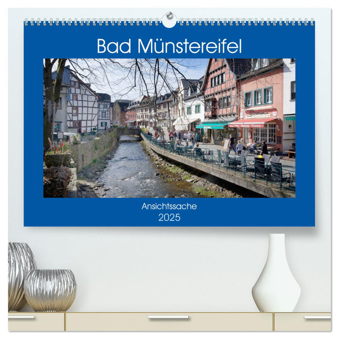 Bad Münstereifel - Ansichtssache (CALVENDO Premium Wandkalender 2025)