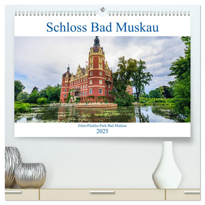 Schloss Bad Muskau (CALVENDO Premium Wandkalender 2025)