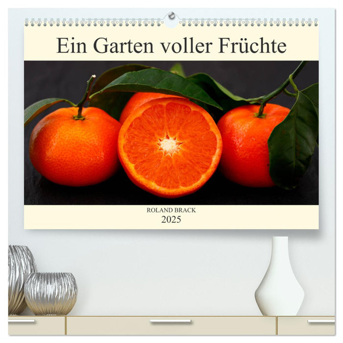 Ein Garten voller Früchte (CALVENDO Premium Wandkalender 2025)