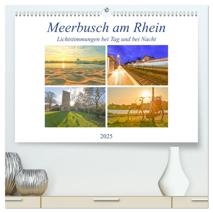 Meerbusch am Rhein - Lichtstimmungen bei Tag und bei Nacht (CALVENDO Premium Wandkalender 2025)