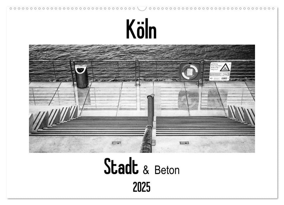 Köln - Stadt & Beton (CALVENDO Wandkalender 2025)