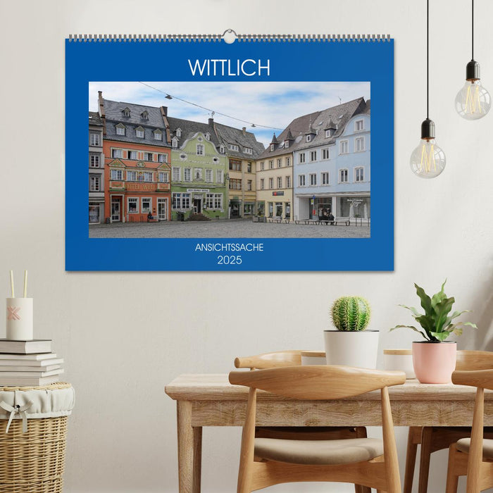 Wittlich - Ansichtssache (CALVENDO Wandkalender 2025)