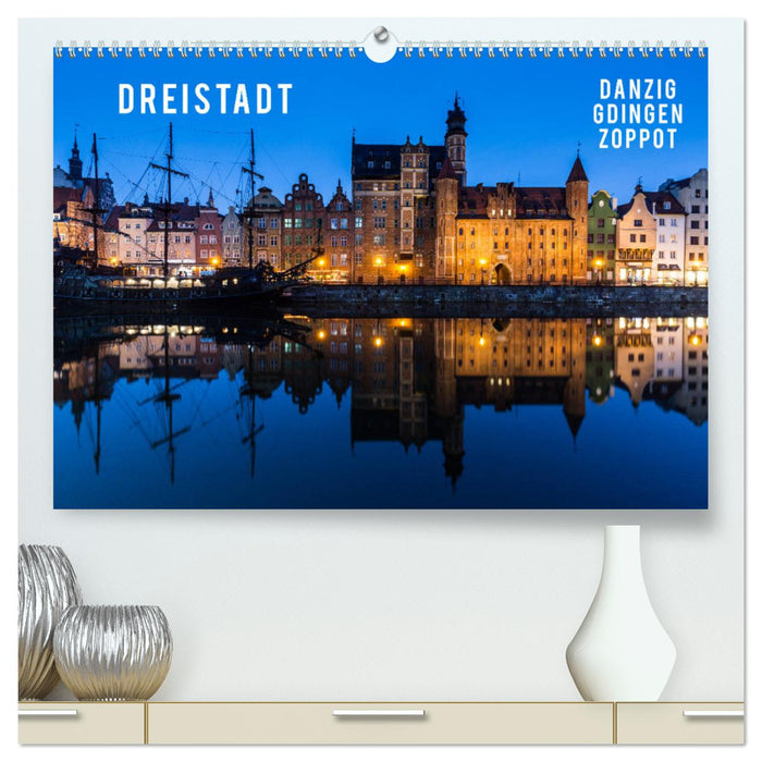 Dreistadt - Danzig, Gdingen, Zoppot (CALVENDO Premium Wandkalender 2025)