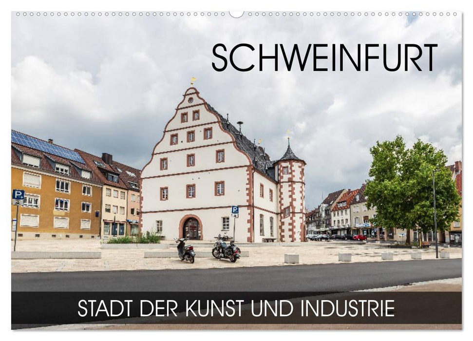 Schweinfurt - Stadt der Kunst und Industrie (CALVENDO Wandkalender 2025)