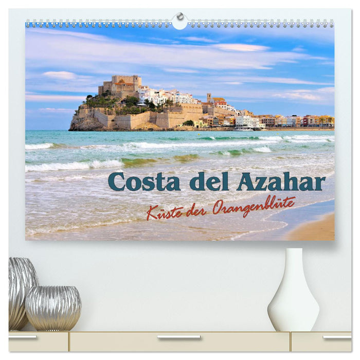 Costa del Azahar - Küste der Orangenblüte (CALVENDO Premium Wandkalender 2025)