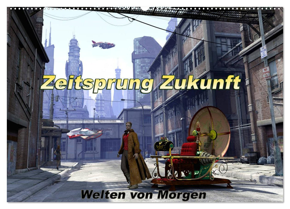 Zeitsprung Zukunft (CALVENDO Wandkalender 2025)