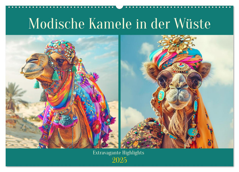 Modische Kamele in der Wüste. Extravagante Highlights (CALVENDO Wandkalender 2025)