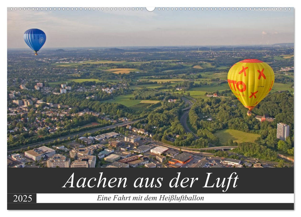 Aachen aus der Luft - Eine Fahrt mit dem Heißluftballon (CALVENDO Wandkalender 2025)