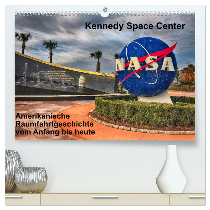 Kennedy Space Center (CALVENDO Premium Wandkalender 2025)