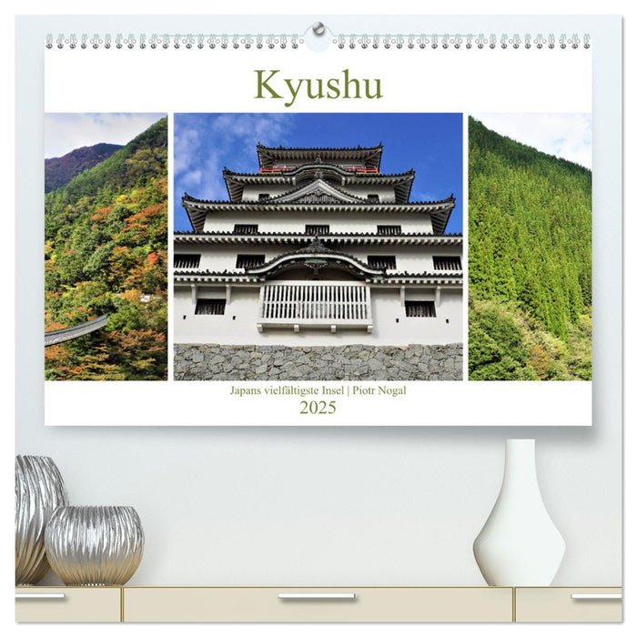 Kyushu - Japans vielfältigste Insel (CALVENDO Premium Wandkalender 2025)